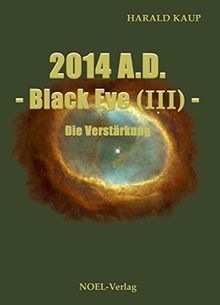 2014 A.D. - Black Eye (III) -: Die Verstärkung (Black Eye Saga)