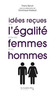 Idées reçues sur l'égalité entre les femmes et les hommes