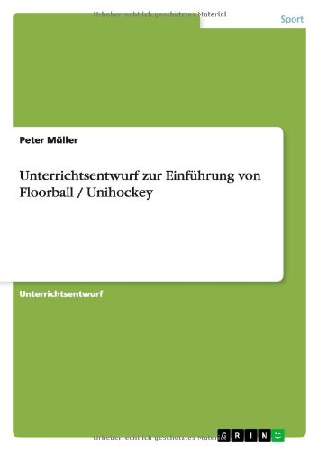 Unterrichtsentwurf zur Einführung von Floorball / Unihockey