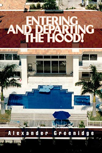 Entering and Departing The Hood!