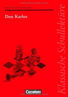 Klassische Schullektüre: Don Karlos: Text - Erläuterungen - Materialien. Empfohlen für das 10.-13. Schuljahr: Ein dramatisches Gedicht