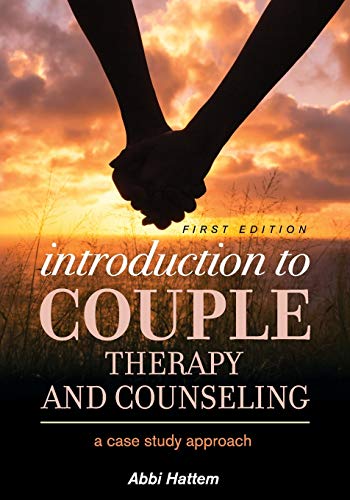 Introduction to Couple Therapy and Counseling: A Case Study Approach