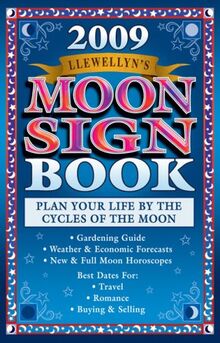 Llewellyn's 2009 Moon Sign Book: Plan Your Life by the Cycles of the Moon