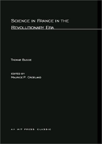 Science in France in the Revolutionary Era (MIT Press Classics)