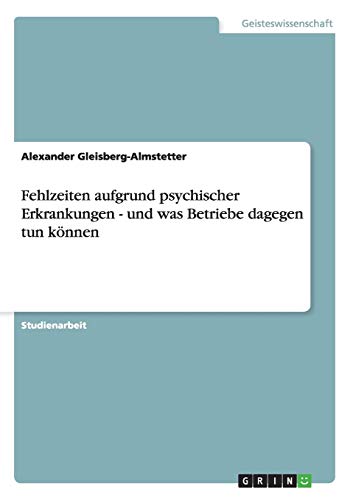 Fehlzeiten aufgrund psychischer Erkrankungen - und was Betriebe dagegen tun können