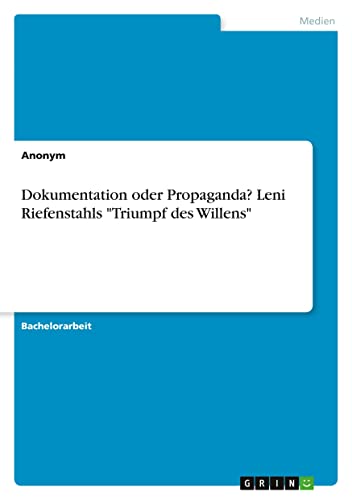Dokumentation oder Propaganda? Leni Riefenstahls Triumpf des Willens