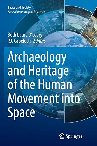 Archaeology and Heritage of the Human Movement into Space (Space and Society)