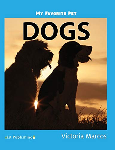 My Favorite Pet: Dogs (My Favorite Pets)