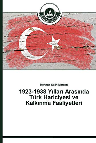 1923-1938 Yillari Arasinda Türk Hariciyesi ve Kalkinma Faaliyetleri