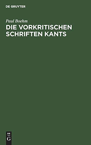 Die vorkritischen Schriften Kants: Ein Beitrag zur Entwicklungsgeschichte der Kantischen Philosophie