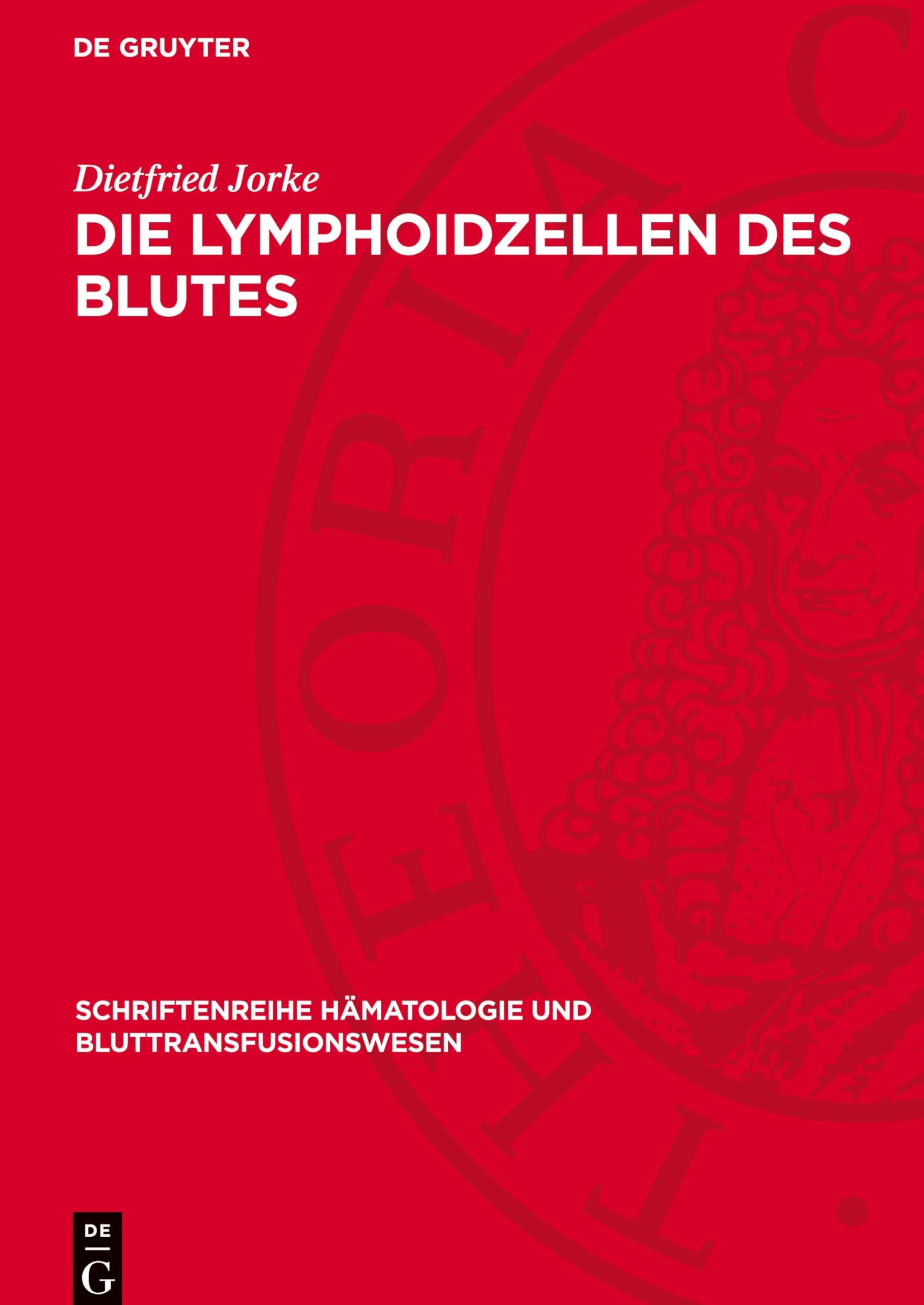Die Lymphoidzellen des Blutes: Klinisch-hämatologische Untersuchungen über ihre Struktur, Funktion und diagnostische Bedeutung (Schriftenreihe Hämatologie und Bluttransfusionswesen, 2)
