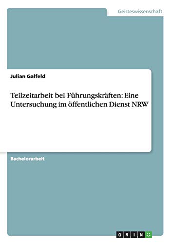Teilzeitarbeit bei Führungskräften: Eine Untersuchung im öffentlichen Dienst NRW