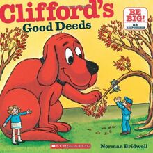 Clifford's Good Deeds (Clifford's Big Ideas)