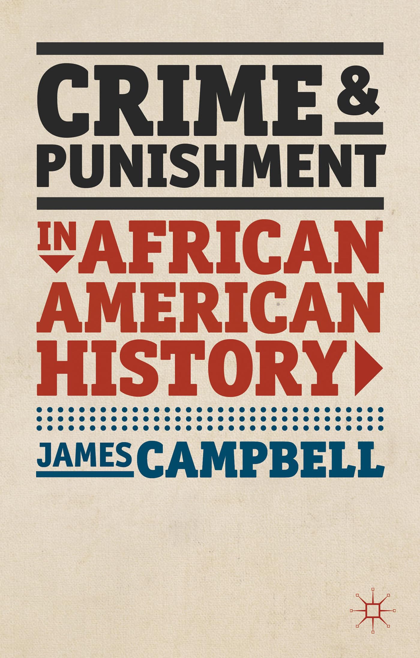 Crime and Punishment in African American History (American History in Depth)