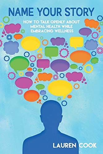 Name Your Story: How to Talk Openly About Mental Health While Embracing Wellness