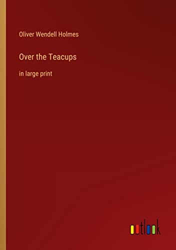 Over the Teacups: in large print