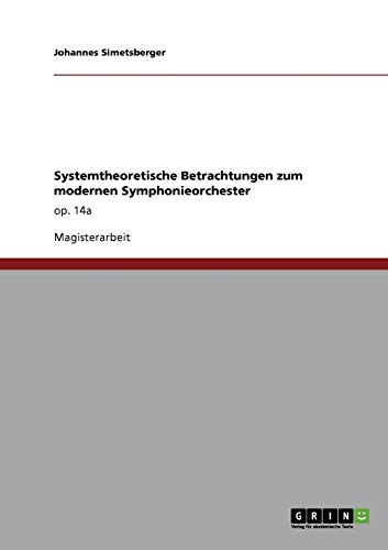 Systemtheoretische Betrachtungen zum modernen Symphonieorchester: op. 14a