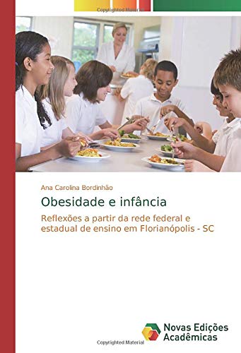 Obesidade e infância: Reflexões a partir da rede federal e estadual de ensino em Florianópolis - SC