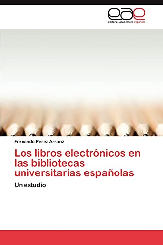 Los libros electrónicos en las bibliotecas universitarias españolas: Un estudio