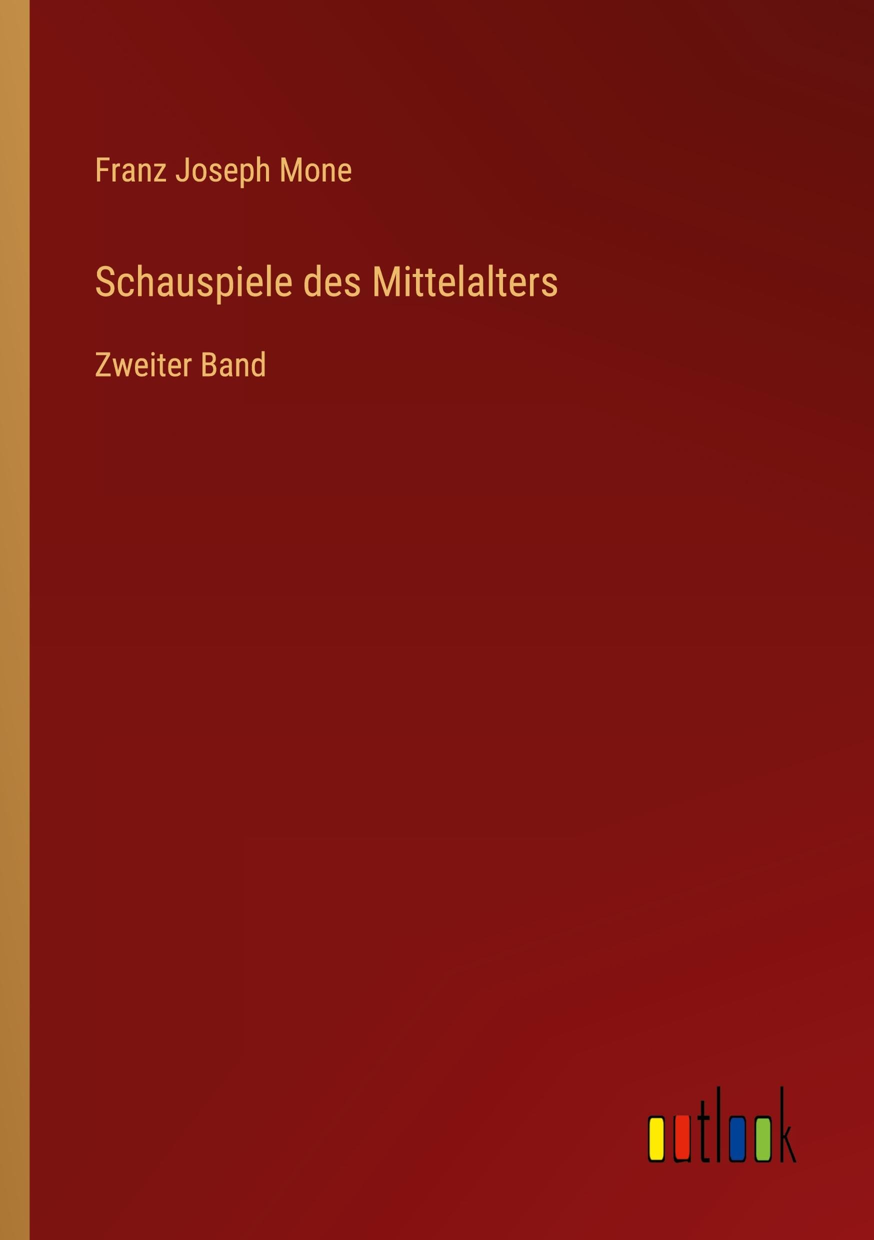 Schauspiele des Mittelalters: Zweiter Band