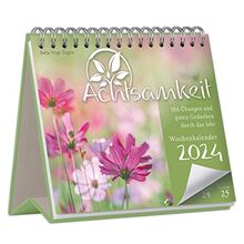 Achtsamkeit Wochenkalender 2024 - Mit Übungen und guten Gedanken durch das Jahr: Der Tischkalender für mehr Achtsamkeit und gute Gedanken – Achtsamkeitskalender 2024 mit inspirierenden Sprüchen