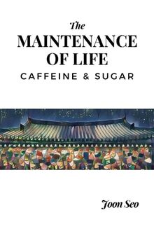 The Maintenance of Life: Caffeine and Sugar