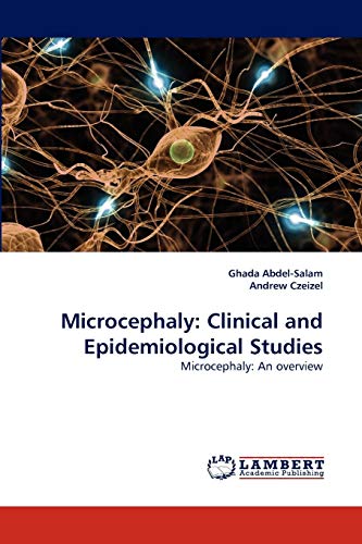 Microcephaly: Clinical and Epidemiological Studies: Microcephaly: An overview
