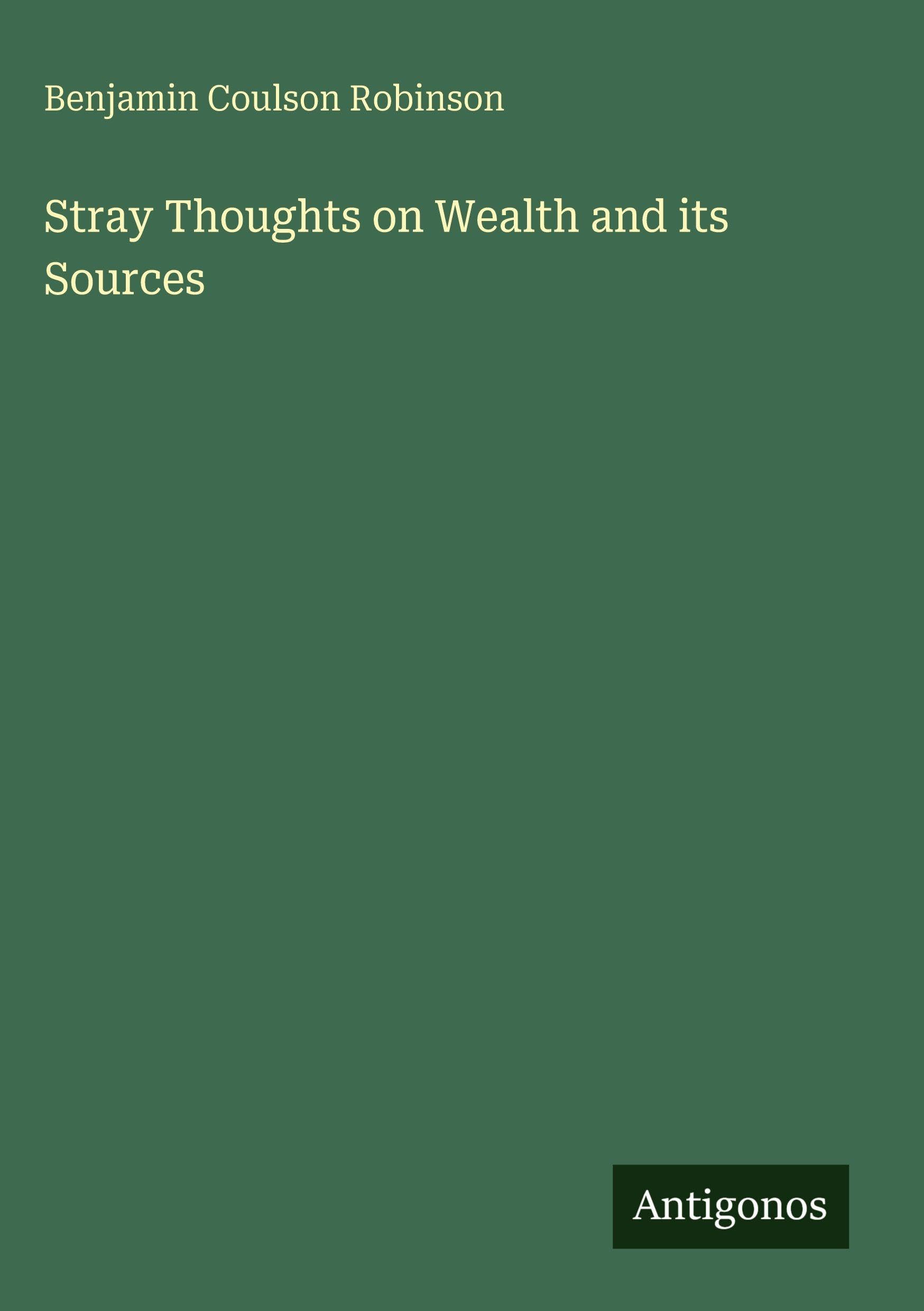 Stray Thoughts on Wealth and its Sources