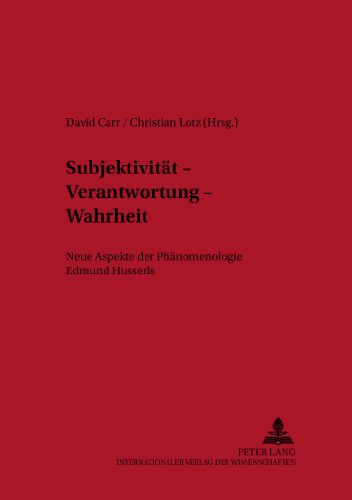 Subjektivität - Verantwortung - Wahrheit: Neue Aspekte der Phänomenologie Edmund Husserls (New Studies in Phenomenology / Neue Studien zur Phänomenologie)