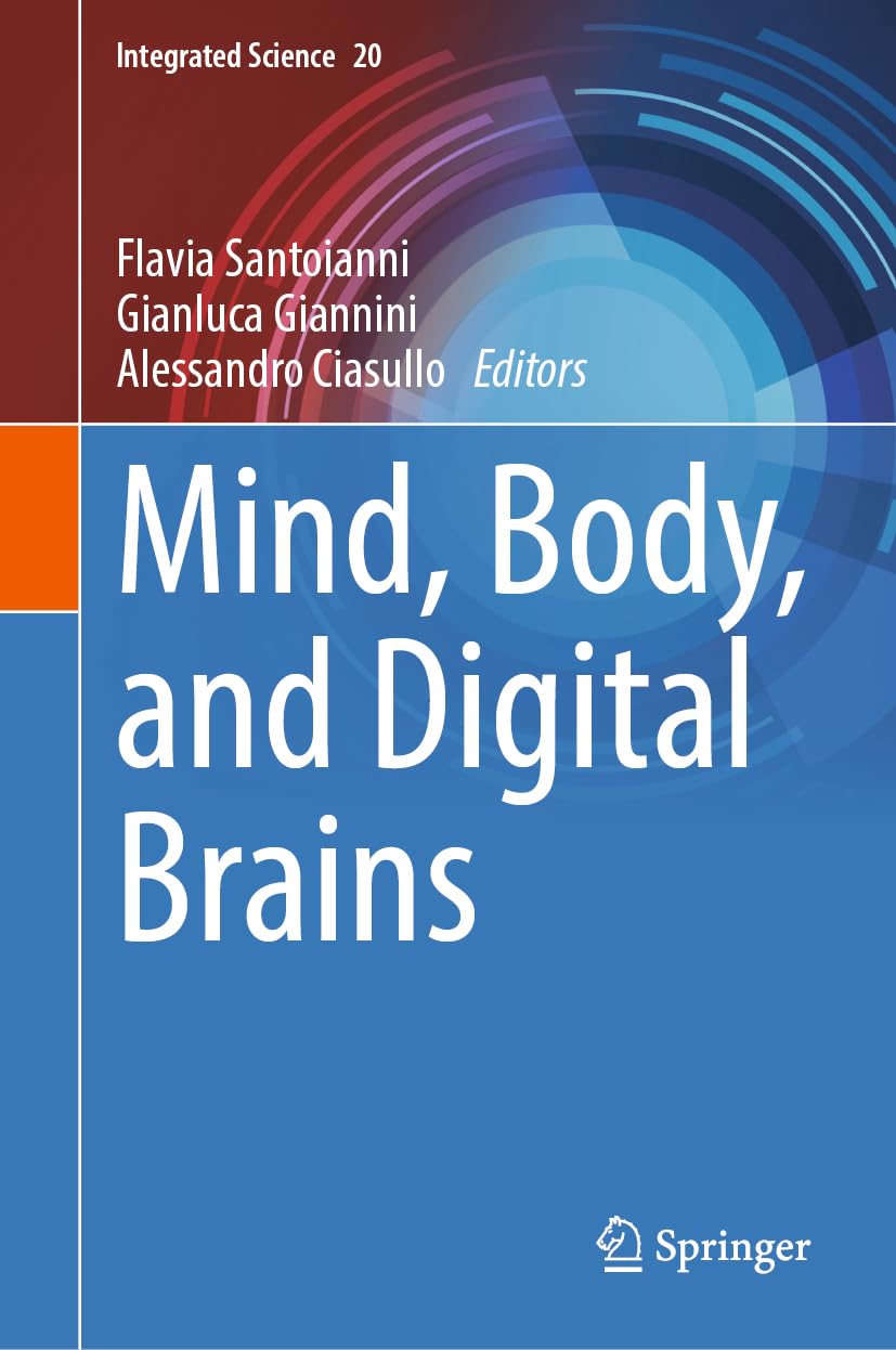 Mind, Body, and Digital Brains (Integrated Science, 20, Band 20)