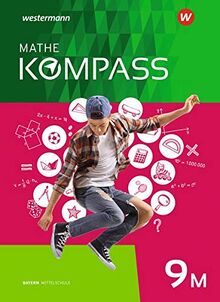 Mathe Kompass / Mathe Kompass - Ausgabe für Bayern: Ausgabe für Bayern / Schülerband 9 M