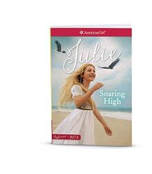 Soaring High: A Julie Classic Volume 2 (American Girl Beforever: Julie Classic, Band 2)