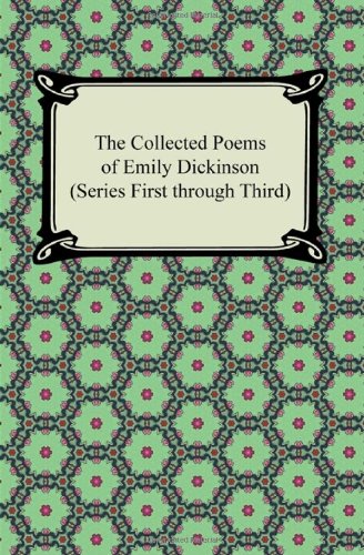 The Collected Poems Of Emily Dickinson (Series First Through Third)