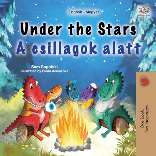 Under the Stars (English Hungarian Bilingual Kid's Book) (English Hungarian Bilingual Collection)