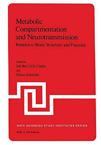 Metabolic Compartmentation and Neurotransmission: Relation to Brain Structure and Function (NATO Science Series A:, 6, Band 6)