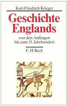 Geschichte Englands  Bd. 1: Von den Anfängen bis zum 15. Jahrhundert: Band 1