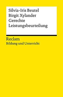 Gerechte Leistungsbeurteilung. Impulse für den Wandel: Reclam Bildung und Unterricht (Reclams Universal-Bibliothek)