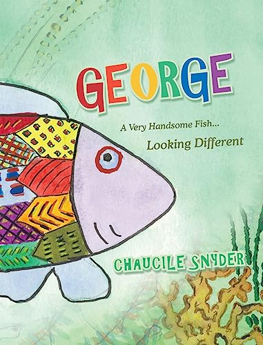 George: A Very Handsome Fish... Looking Different