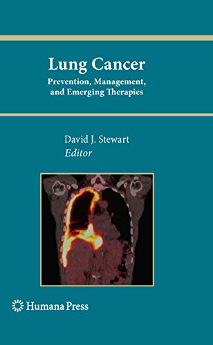 Lung Cancer:: Prevention, Management, and Emerging Therapies (Current Clinical Oncology)