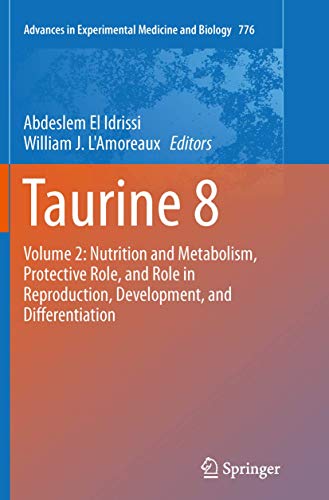 Taurine 8: Volume 2: Nutrition and Metabolism, Protective Role, and Role in Reproduction, Development, and Differentiation