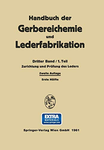 Zurichtung und Prüfung des Leders (Handbuch der Gerbereichemie und Lederfabrikation, 3 / 1, Band 3)