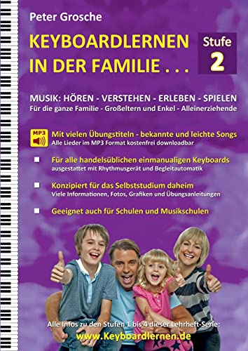 Keyboardlernen in der Familie (Stufe 2): Der Keyboardkurs für das Selbststudium zu Hause - Keyboardspielen in und mit der ganzen Familie
