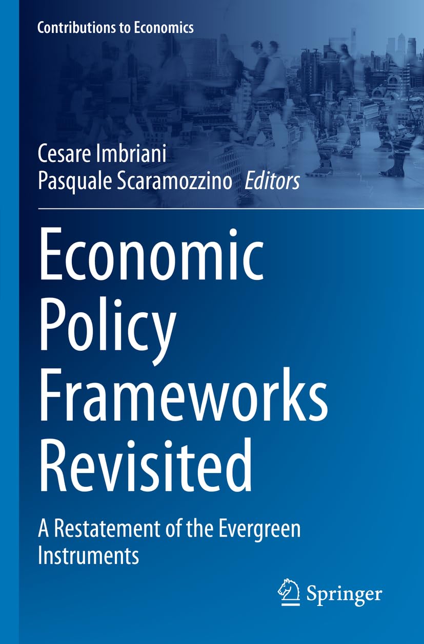 Economic Policy Frameworks Revisited: A Restatement of the Evergreen Instruments (Contributions to Economics)