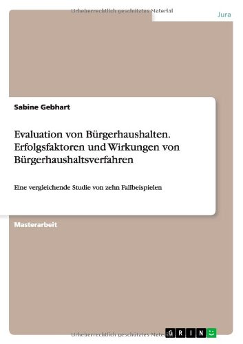 Evaluation von Bürgerhaushalten. Erfolgsfaktoren und Wirkungen von Bürgerhaushaltsverfahren: Eine vergleichende Studie von zehn Fallbeispielen