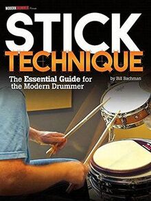 Modern Drummer Presents Stick Technique: Noten, Lehrmaterial, Buch für Schlagzeug: The Essential Guide for the Modern Drummer