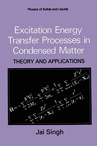 Excitation Energy Transfer Processes in Condensed Matter: Theory And Applications (Physics Of Solids And Liquids)