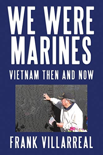 We Were Marines: Vietnam Then and Now