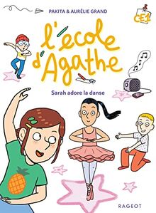 L'école d'Agathe CE1. Sarah adore la danse