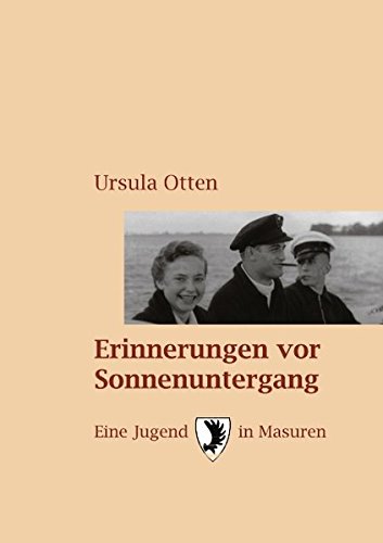 Erinnerungen vor Sonnenuntergang: Eine Jugend in Masuren