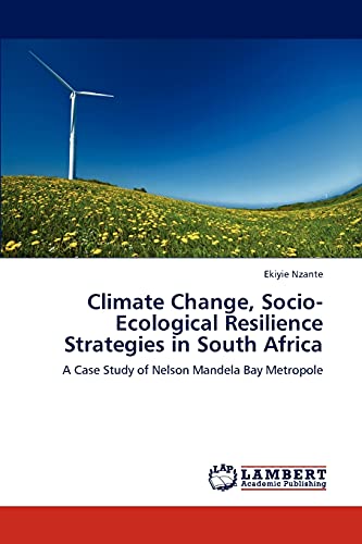 Climate Change, Socio-Ecological Resilience Strategies in South Africa: A Case Study of Nelson Mandela Bay Metropole